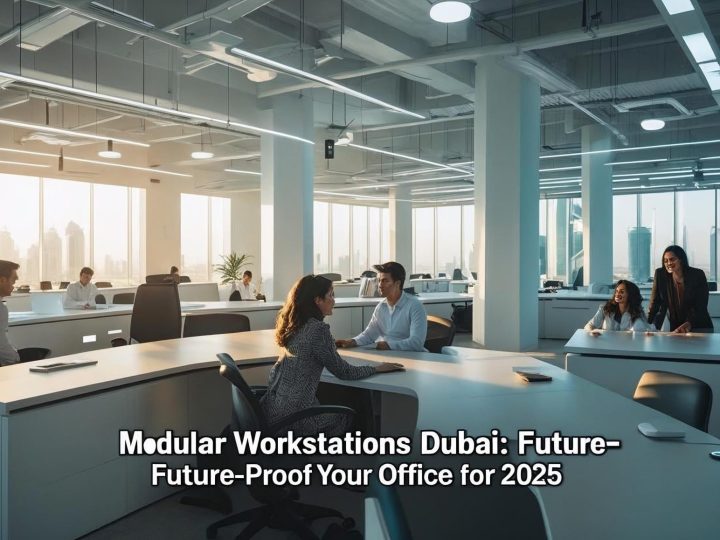 Modular Workstations in Dubai: Future-Proof Office Furniture for 2025