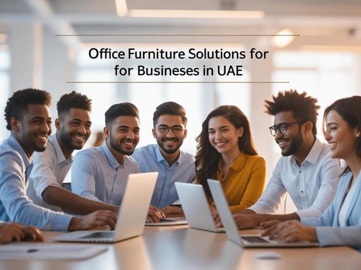 Office Furniture Solutions for Businesses in UAE