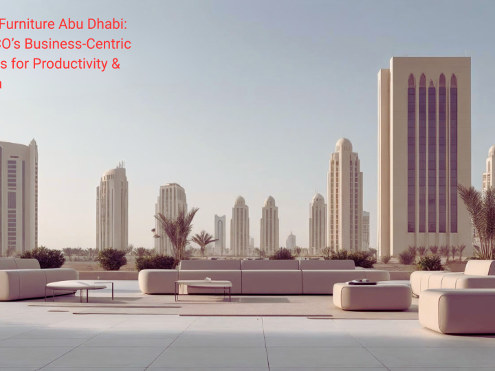 Office Furniture Abu Dhabi: SAGTCO’s Business-Centric Designs for Productivity & Growth